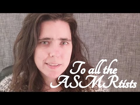 To all the ASMRtists...