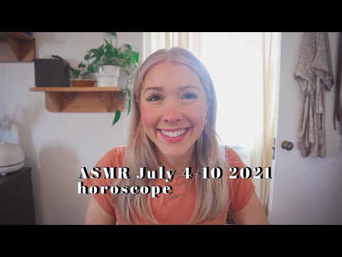 ASMR your horoscope for the week of july 4 10 2021