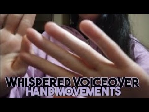 ASMR HAND MOVEMENTS • whispered voiceover
