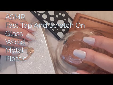 ASMR Fast Tap And Scratch On Glass, Wood, Metal, Plastic