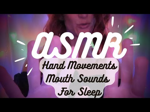 ASMR | Mouth Sounds and Hand Movements For Sleep ☺️