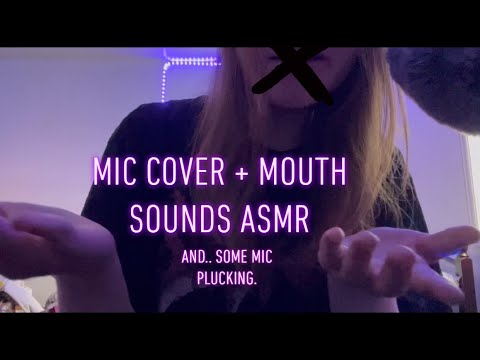 ASMR - Mic Cover + Mouth Sounds + Mic Plucking