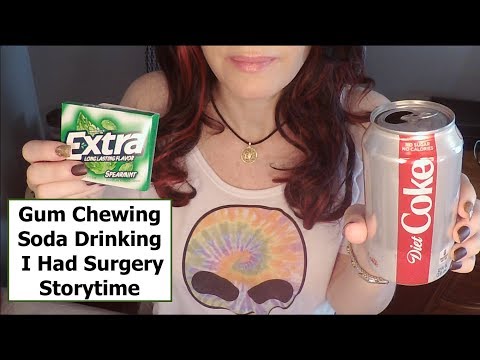 ASMR Gum Chewing Story Time.  I had Surgery. Coca Cola Drinking.