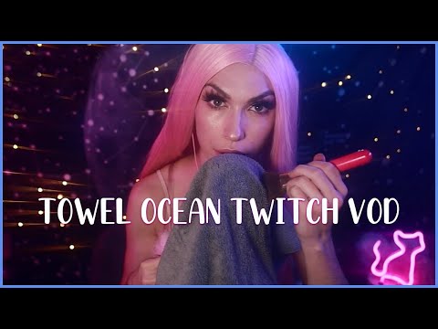 Towel Ocean Stream - Twitch VOD