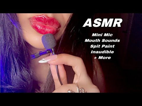 ASMR~ Mini Mic Mouth Sounds, Spit Paint, Inaudible + More (LoFi)