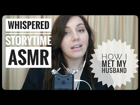 ASMR Whispered Storytime : How I Met My Husband