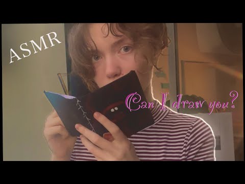 Can I draw you? ASMR