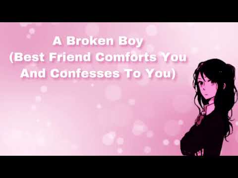 A Broken Boy (Best Friend Comforts You And Confesses To You) (F4M)