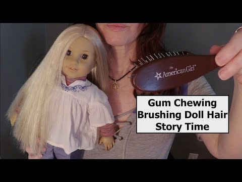 ASMR Gum Chewing, Hair Brushing & Whispered Story Time. American Girl