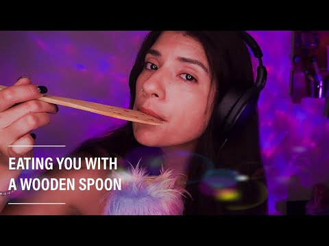 EATING YOU WITH A WOODEN SPOON - ASMR MOUTH SOUNDS