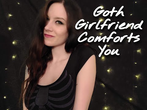 ASMR Roleplay: Goth Girlfriend Comforts You