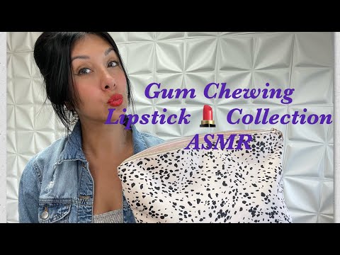 Gum chewing ASMR/ lipstick collection