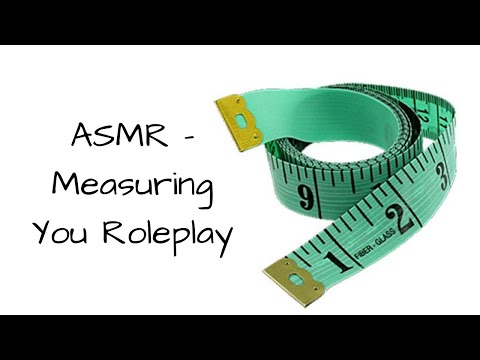 ASMR - Measuring You Roleplay