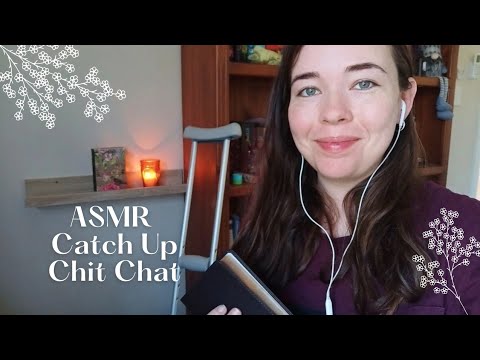 Christian ASMR Catch Up | What happened to my ankle? Chit Chat, Soft Spoken