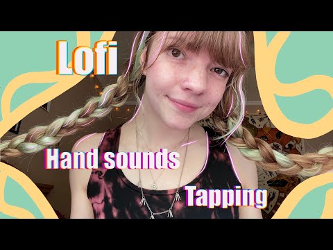 ASMR | Hand Sounds, Mouth Sounds & Tapping + Rambles *LOFI*