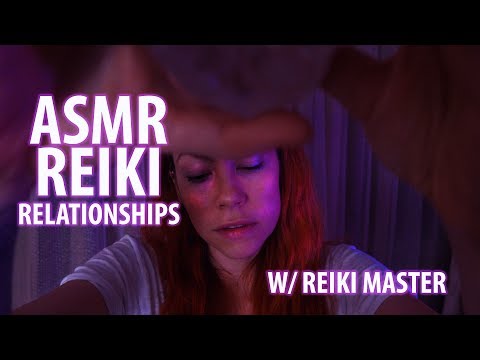 RELAXING ASMR REIKI: RELATIONSHIPS
