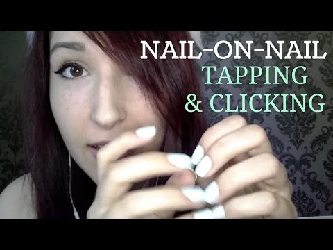 ASMR - CLICK CLACK ~ Nail-on-Nail Tapping & Clicking Sounds ~