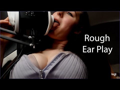 Rough, Loud & Fast Ear Play! 👅👄