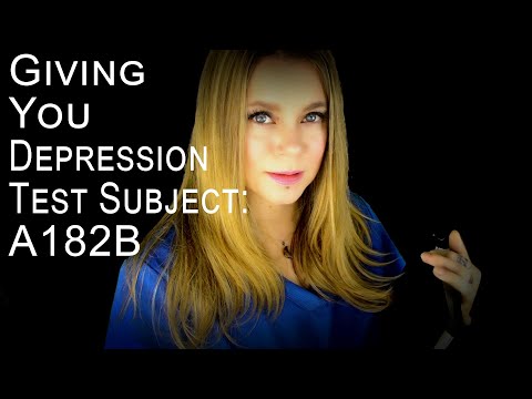 Giving You Depression - ASMR Medical Experiment A182B
