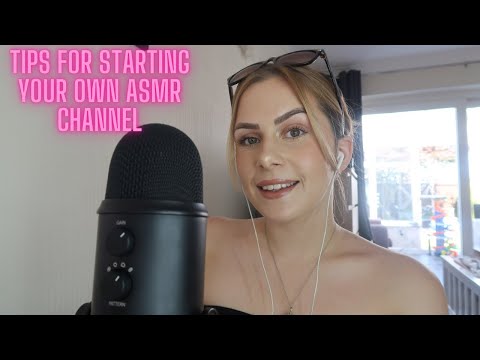 ASMR | Tips For Starting Your Own Channel