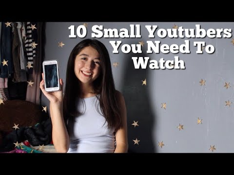 10 Small Youtubers You Need To Watch