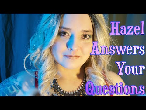 Hazel Answers Your Questions [Whispered ASMR]