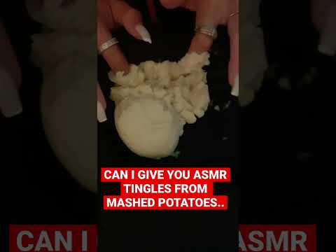 I BET I Can Give You ASMR TINGLES From Mashed Potatoes…