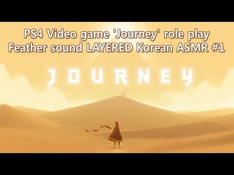 ENG SUB Korean ASMR PS4 Journey role play and Feather sound LAYERED gaming ASMR #1