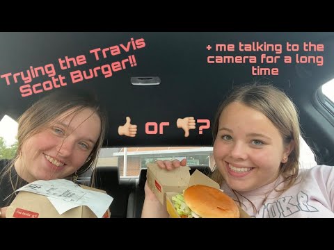 TRYING THE TRAVIS SCOTT BURGER + me talking for a very long time about nothing