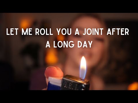 [Roleplay] Rolling you a joint after a long day 💚