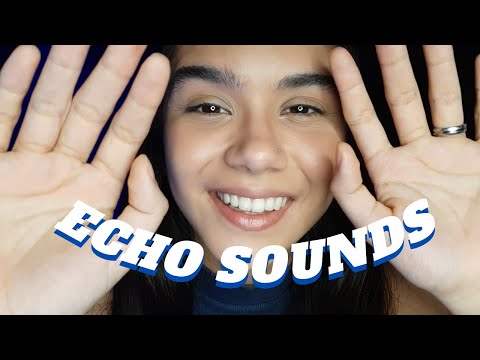 ASMR ECHOED MOUTH SOUNDS, HAND SOUNDS, INAUDIBLE AND TAPPING |  ECHO & REVERB EFFECT