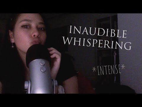 ASMR INAUDIBLE WHISPERING [Intense] [Mouth Sounds] 💓