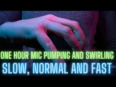 ASMR 1 Hour of Mic Pumping and Swirling (Slow, Normal and Fast)