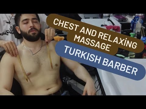 ASMR CHEST MASSAGE TURKISH BARBER MASSAGE RELAXING MASSAGE