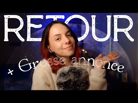 Je suis de retour + grosse annonce ! - ASMR Français