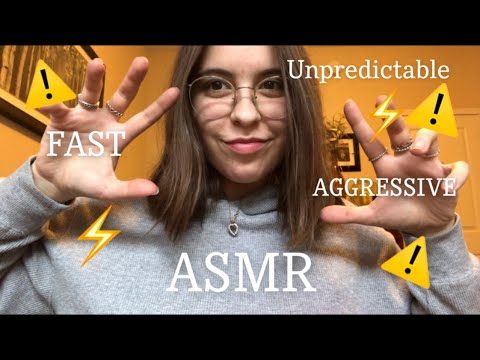 EXTREMELY FAST AND AGGRESSIVE UNPREDICTABLE ASMR (no talking)