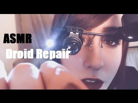 ASMR Droid Repair