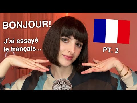 ASMR Trying to Speak French! 🇫🇷 (J’Essaie de Parler en Français) PT. 2