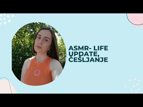 Asmr - Life update, češljanje 🧡