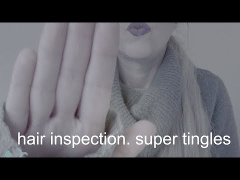 hair inspection and smoothing. asmr. tingles
