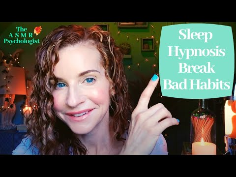 ASMR Sleep Hypnosis: Break Bad Habits (Soft Spoken)