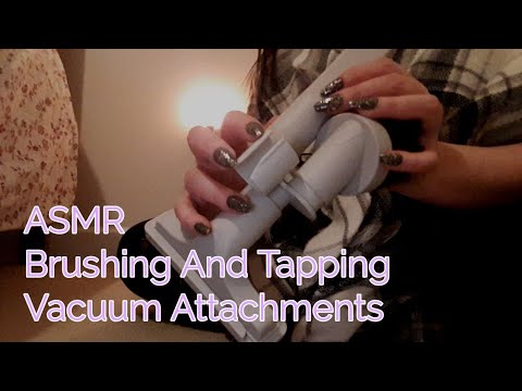 ASMR Brushing And Tapping With Vacuum Attachments
