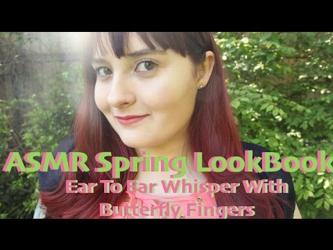 ASMR Spring LookBook Ear To Ear Whisper With Butterfly Fingers