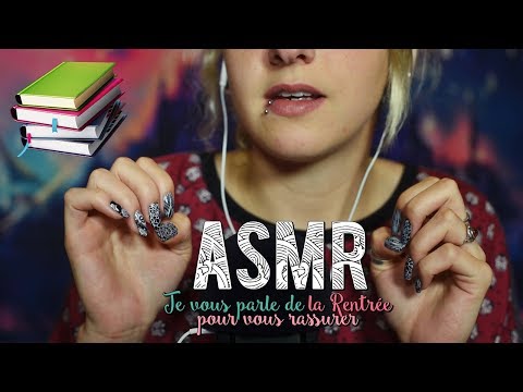 ASMR Français  ~ J'essaye de vous rassurer avant la Rentrée ♥ (Blabla)