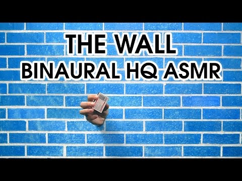 The Wall. (Binaural Relaxation - ASMR)