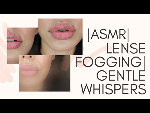 ASMR|LENSE FOGGING|SOFT WHISPERS