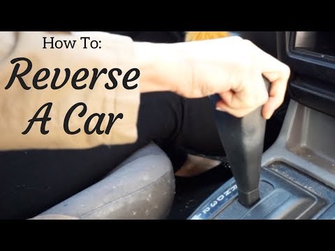 HOW TO REVERSE A CAR