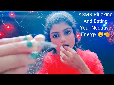 ASMR Pluking And Eating Your Negative Energy 🤤🤏