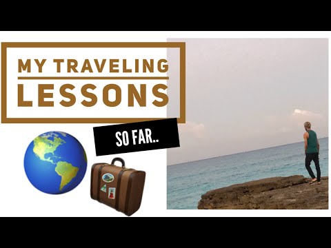 What I Learned From Traveling So Far