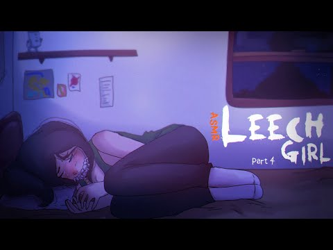 ASMR Leech Girl Part 4 Roleplay (gender neutral)